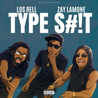 Type Shit (feat. Zay Lamone) - Single - Los Rell