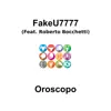 FakeU7777 - Oroscopo (feat. Roberto Bocchetti)