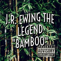 Bamboo (feat. Lady Silhouette) - Single - J.R. Ewing The Legend