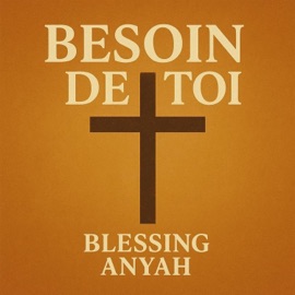 Bésoin De Toi (feat. Blessing ANYAH) TCOM
