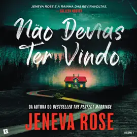 Não Devias Ter Vindo - Vol 1