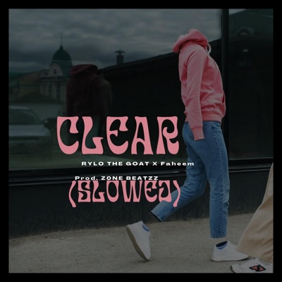 Clear (feat. Faheem) [Slowed] - Single