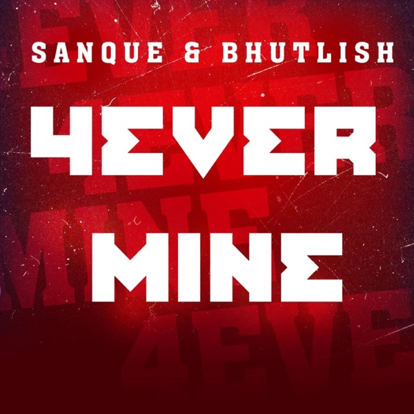4ever Mine (feat. Bhutlish)