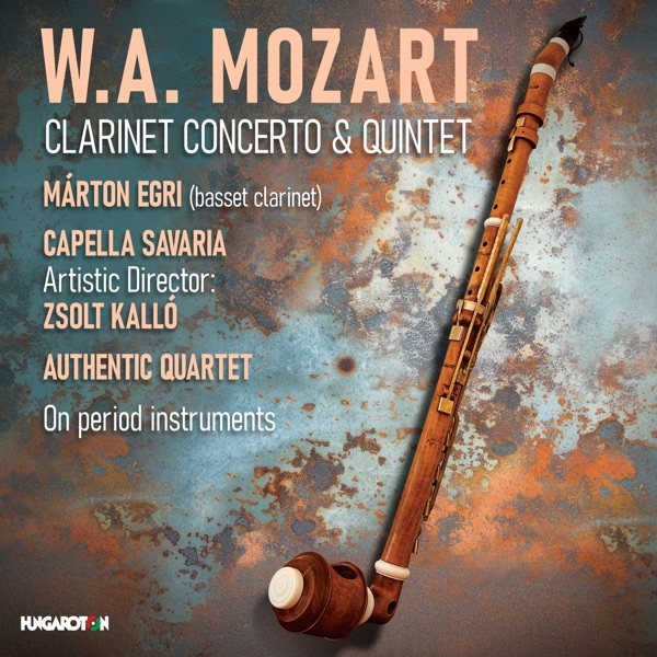 Mozart: Clarinet Concerto in A Major, K. 622 & Clarinet Quintet in A Major, K. 581