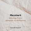 Re(start): Moving from despair to defiance - Tara Brabazon