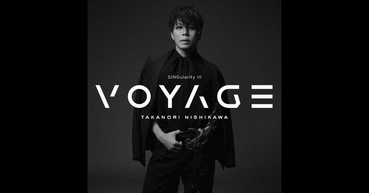 SINGularity Ⅲ -VOYAGE- - 西川 貴教のアルバム - Apple Music