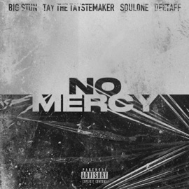 No Mercy (feat. Deetaff, Soul0ne & Tay The Taystemaker) Big Stun
