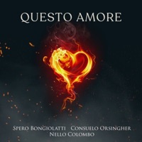 Questo AMORE - Single - Spero Bongiolatti, Consuelo Orsingher & Nello Colombo