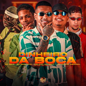 Dinheiro da Boca (feat. MC Saci & Eo Neguinho)