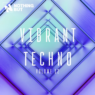 Nothing But... Vibrant Techno, Vol. 12