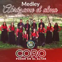 Coro Poder en el altar - Medley Abrázame el Alma — Coro Poder en el Altar
