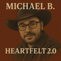 Heartfelt 2.0 - Michael B.