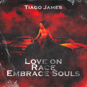 Love on Race Embrace Souls - Tiago James Cover Art
