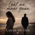 LAAT ME MAAR GAAN