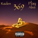 Play Alive 369 feat Raiden Single