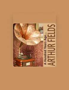 Dengarkan Arthur Fields, tonton video musik, baca bio, lihat tanggal tur & lainnya!
