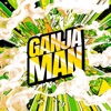 Ganja Man - Single