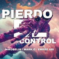 pierdo el control (feat. emrre abi & mark.o) - Single - Nikobelik