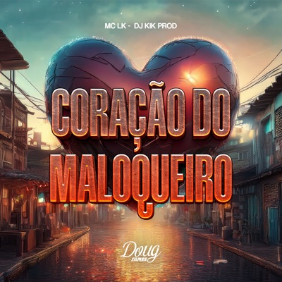Coração Do Maloqueiro - Single
