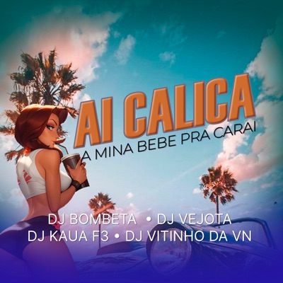 Ai Calica a Mina Bebe pra Carai - Single