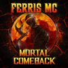 Ferris MC - Mortal Comeback Grafik