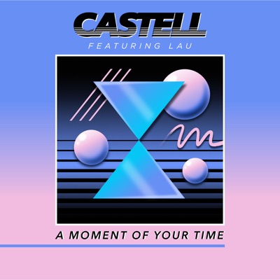A Moment of Your Time (feat. LAU) - Single