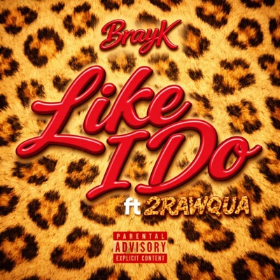 Like I Do (feat. 2RawQua) - Single