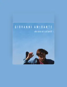 收听 Giovanni Amirante、观看音乐视频、阅读小传、查看巡演日期等 ！