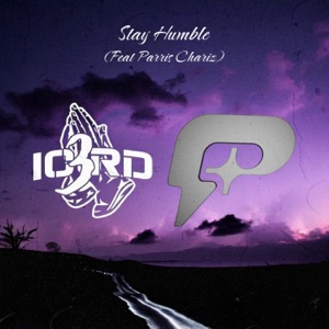 Stay Humble (feat. Parris Chariz)