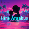 Hine Ātaahua - Come on Up