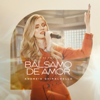 Bálsamo de Amor (Ao Vivo) - Single - Andréia Ghiraldello