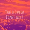 Tales of Shadow Dreams: part 2 - Single
