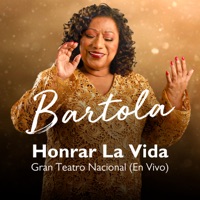 Honrar la Vida, Gran Teatro Nacional (En Vivo) - Bartola