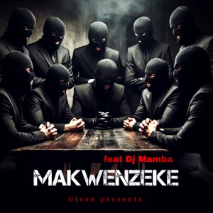 Makwenzeke (feat. DJ Mamba)