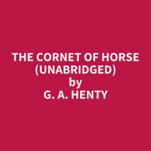 The Cornet of Horse (Unabridged)