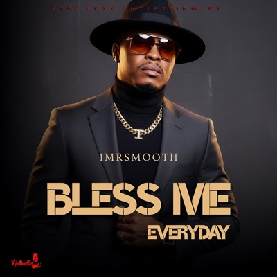Bless Me Everyday (feat. Vybz Boxx Ent.) - Single