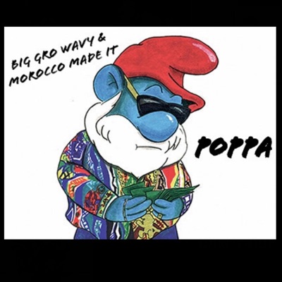 Poppa (feat. Big Gro Wavy) - Single