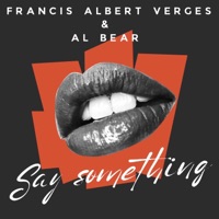 Say Something (feat. Al Bear & Francis Verges) - Single - Shady Manila Records