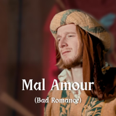 Mal Amour (Bad Romance in Medieval Style Bardcore)