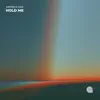 HOLD ME