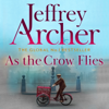 As the Crow Flies - Jeffrey Archer