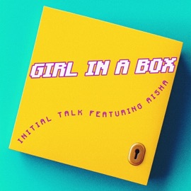Girl in a Box (feat. Aisha) Initial Talk