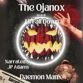 The Ojanox III: All Fall Down: The Ojanox Series, Book 3 (Unabridged)