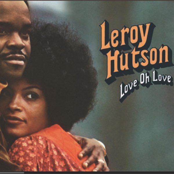 LOVE OH LOVE - LEROY HUTSONのアルバム - Apple Music