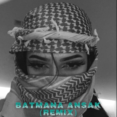 Batmana Ansak (Remix)