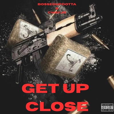 Get Up Close (feat. Cway JoJo) - Single
