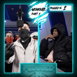 Workrate X Fumez the Engineer - Plugged in 2, Pt. 2