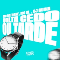 Volta Cedo ou Tarde - Single - DJ Guina, Mc Datorre & Mc BL