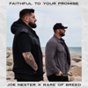 FAITHFUL TO YOUR PROMISE - Joe Nester & Rare of Breed