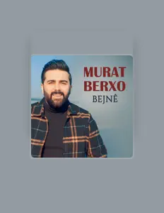 Murat Berxoを聴いたり、ミュージックビデオを鑑賞したり、経歴やツアー日程などを確認したりしましょう！